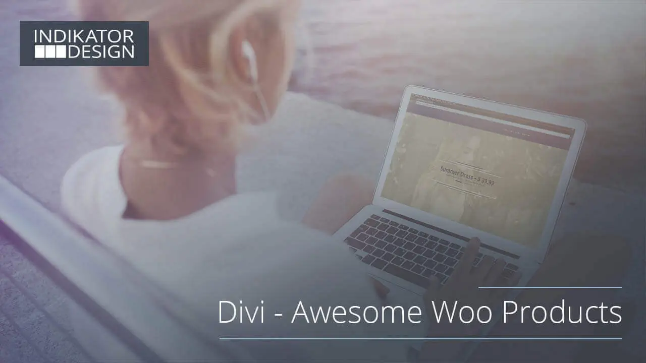 Young woman using "Divi – Awesome Woo Products" on her MacBook
